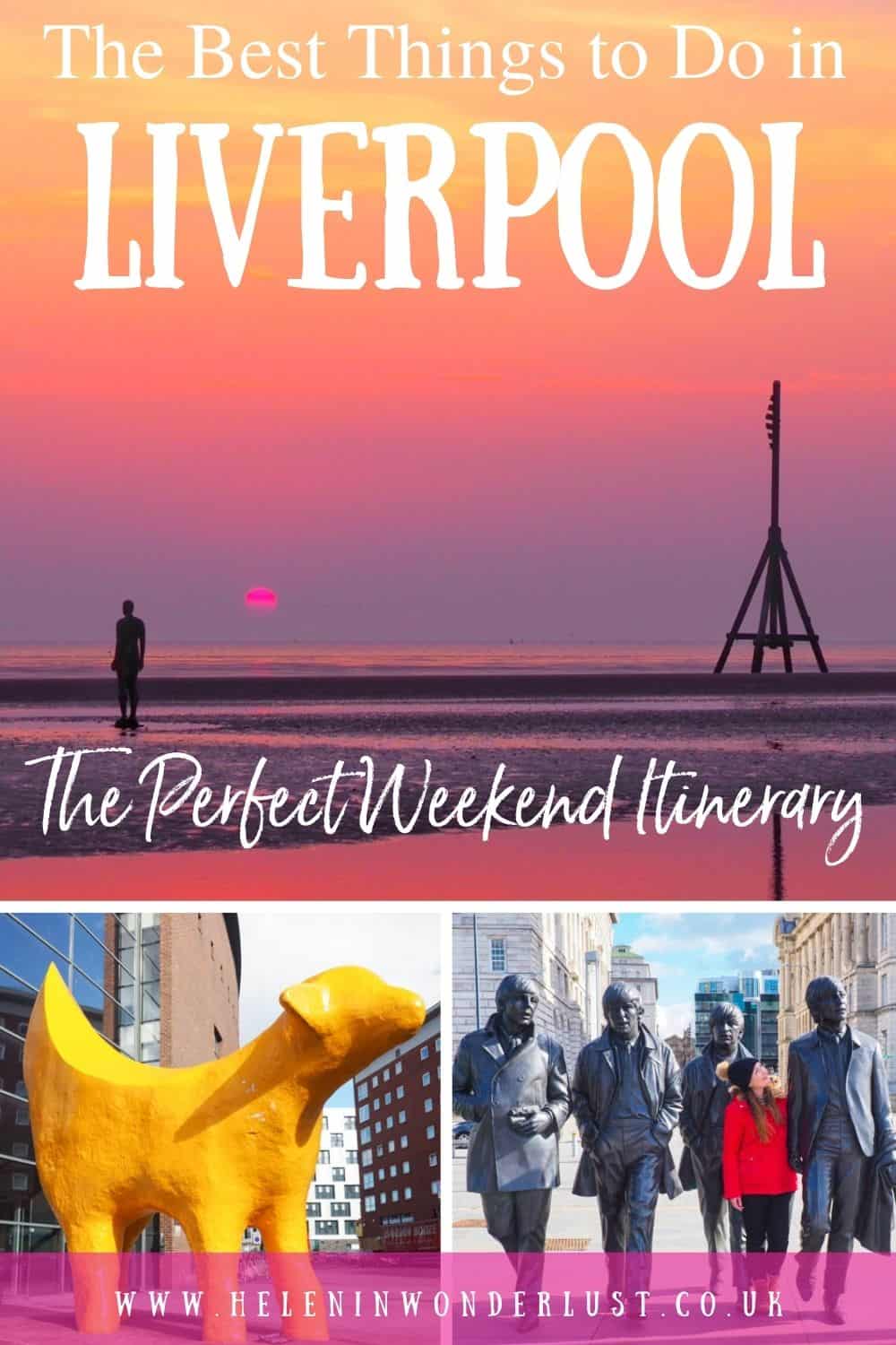 The Best Things to Do in Liverpool - The Perfect Weekend Itinerary